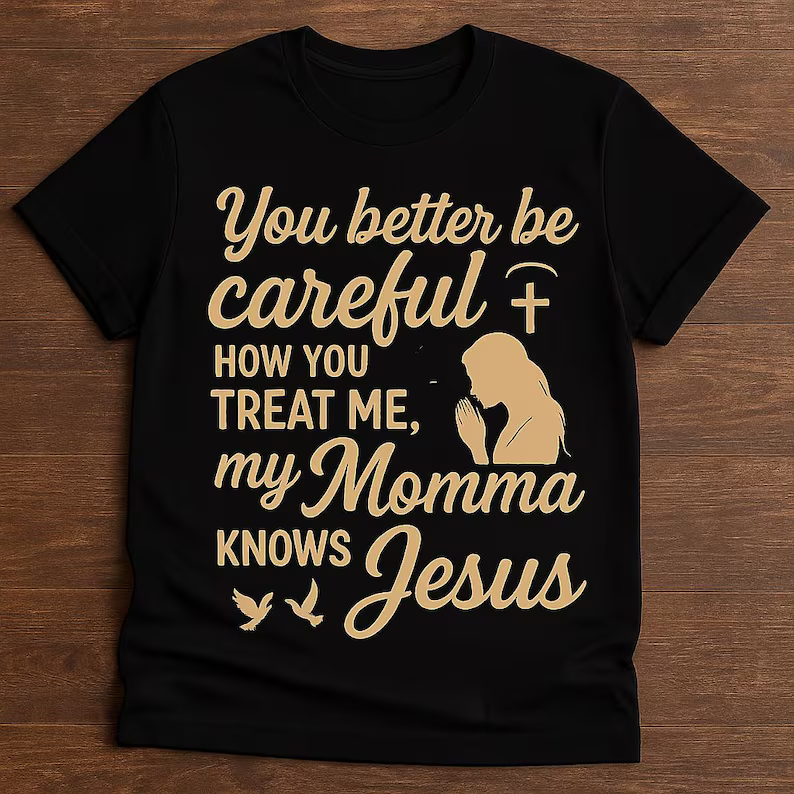 Momma Knows Jesus Shirt